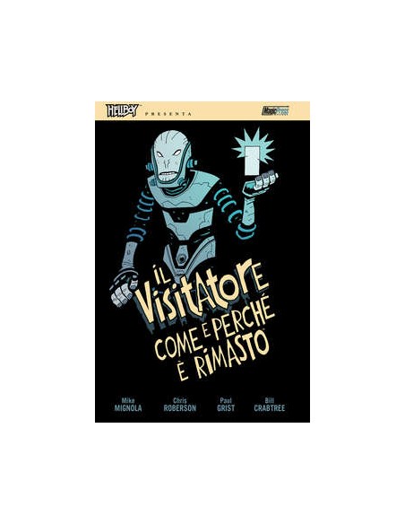 HELLBOY PRESENTA IL VISITATORE - COME E PERCHE` E` RIMASTO