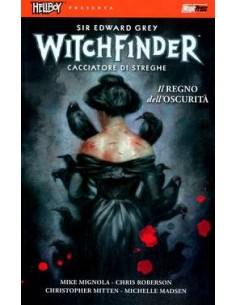 HELLBOY PRESENTA: WITCHFINDER 6 - IL REGNO DELL`OSCURITA`